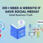 Do I Need a Website If I Have Social Media