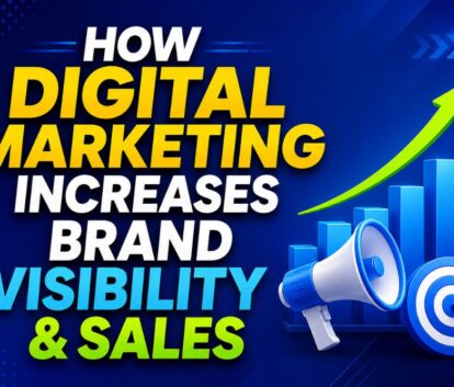 How Digital Marketing Increases Brand Visibility & Sales