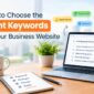 How to Choose the Right Keywords for Your Business Website